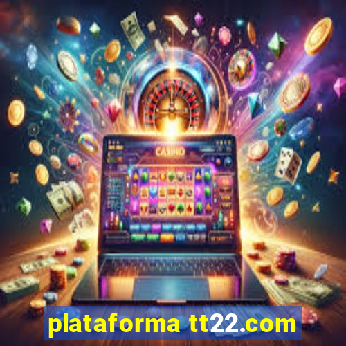 plataforma tt22.com